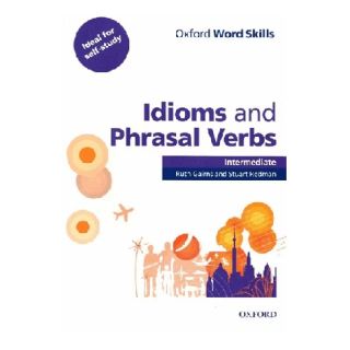 کتاب Oxford Word Skills Idioms and Phrasal Verbs Intermediate اثر استوارت ردمن انتشارات دانشگاه آکسفورد