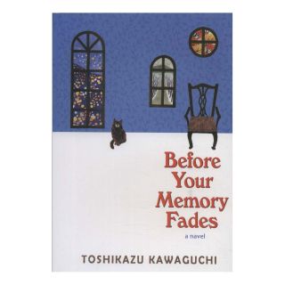 کتاب Before Your Memory Fades اثر توشیکازو کاواگوچی انتشارات آمه