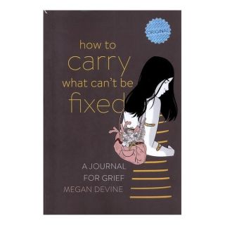 کتاب How to Carry What Can't Be Fixed اثر مگان دیواین انتشارات زبان ما
